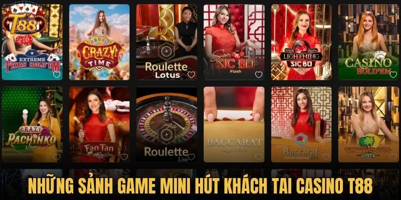 Những sảnh game mini hút khách tai Casino T88