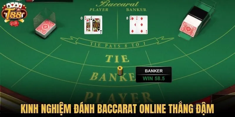 Kinh nghiệm đánh Baccarat online thắng đậm